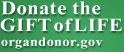 Donate the GIFT of LIFE - organdonor.gov Home Page